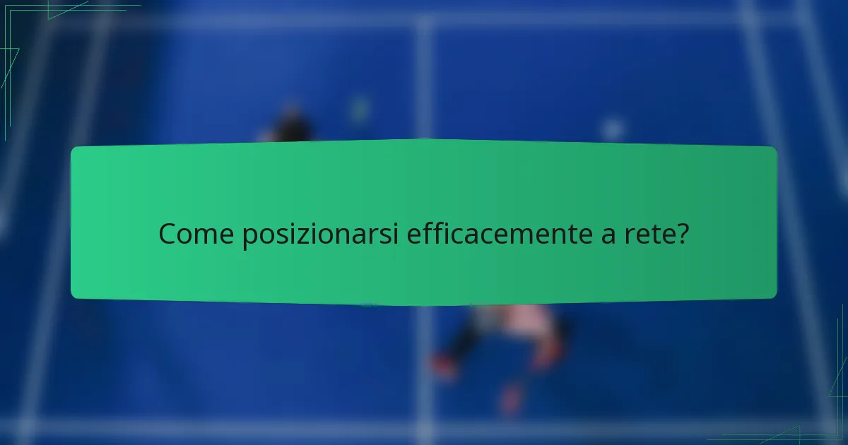 Come posizionarsi efficacemente a rete?