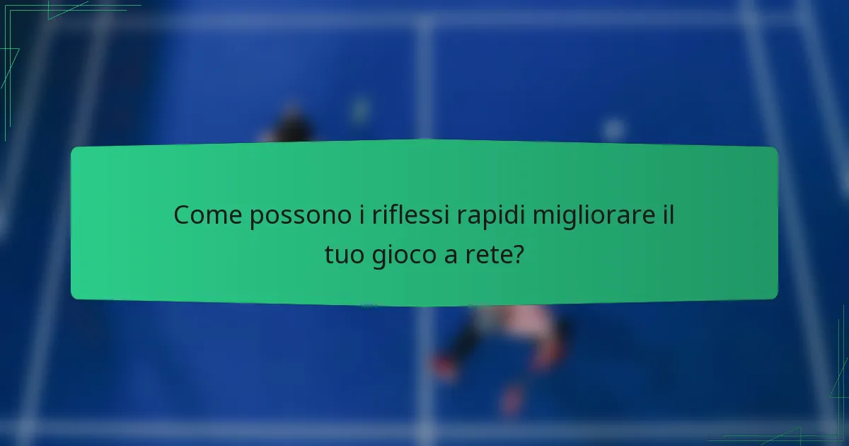 Come possono i riflessi rapidi migliorare il tuo gioco a rete?