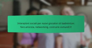 Interazioni sociali per nuovi giocatori di badminton: fare amicizia, networking, costruire comunità
