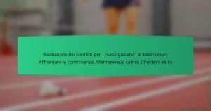 Risoluzione dei conflitti per i nuovi giocatori di badminton: Affrontare le controversie, Mantenere la calma, Chiedere aiuto
