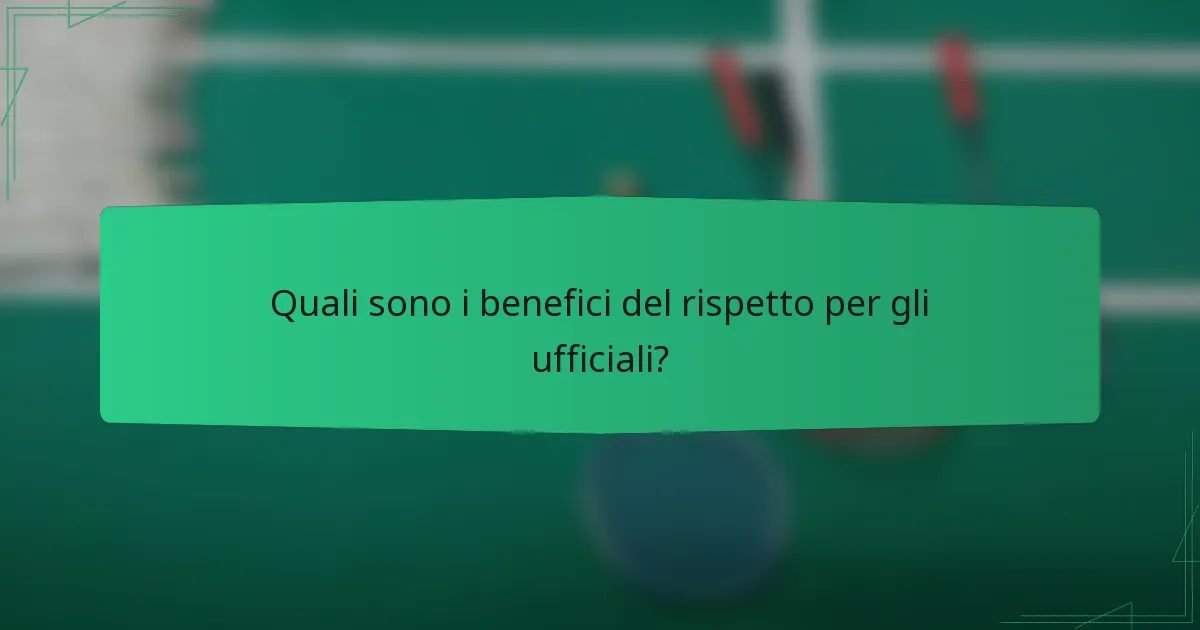 Quali sono i benefici del rispetto per gli ufficiali?